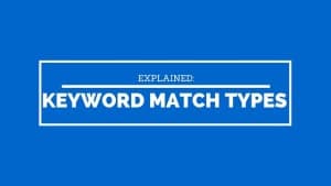 AdWords Keyword Match Types Explained