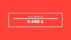 Paid Insights Q and A