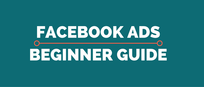 Facebook Ads Beginner Guide